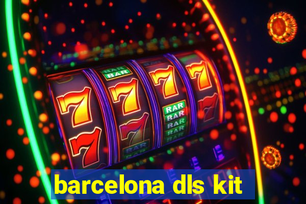 barcelona dls kit